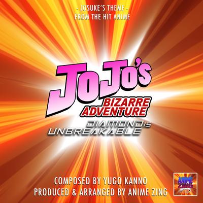 Josuke's Theme (From "Jo Jo's Bizarre Adventure Diamond Is Unbreakable") By Anime Zing's cover