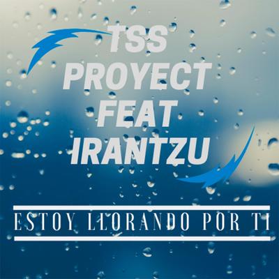Estoy Llorando Por Ti By Tss Proyect's cover