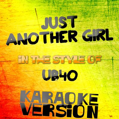 Just Another Girl (In the Style of Ub40) [Karaoke Version] - Single's cover