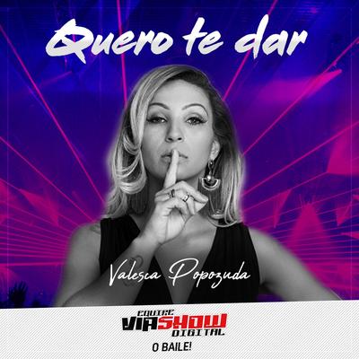 Quero Te Dar By Valesca Popozuda's cover