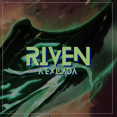 Riven, a Exilada By FullbusterGameZ's cover