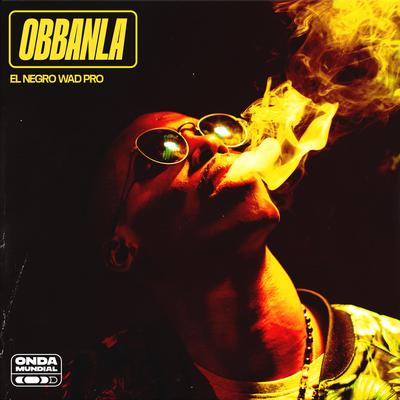 Obbanla By Onda Mundial, El Negro Wadpro's cover