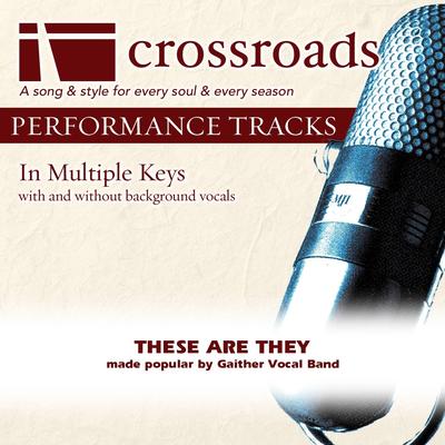 These Are They (Performance Track Original without Background Vocals in D) By Crossroads Performance Tracks's cover