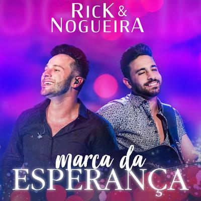 Marca da Esperança (Ao Vivo) By Rick & Nogueira's cover
