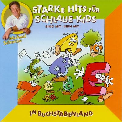 Starke hits für schlaue Kids: Im Buchstabenland's cover