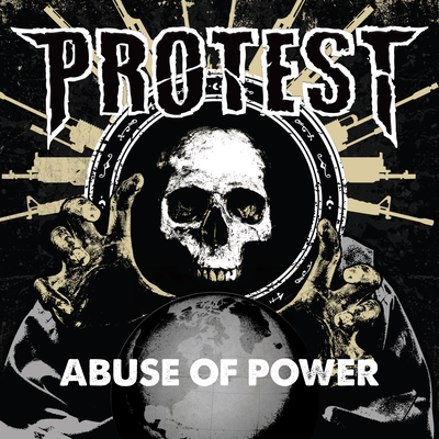 Abuse Of Power By Protest's cover