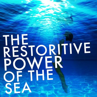 The Restorative Power of the Sea's cover