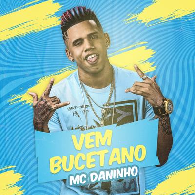 Vem Bucetando By Mc Daninho Oficial, Dadá Boladão's cover