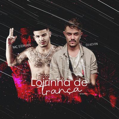 Loirinha de Trança (feat. DJ Kevin) By MC Eidrian, DJ Tezinho, Dj Kevin's cover