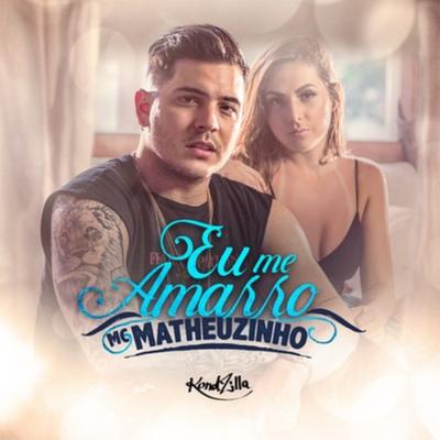 Eu Me Amarro By Matheuzinho's cover