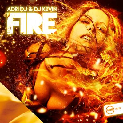 Fire (Original Mix) By Dj Kevin, Adri Dj's cover