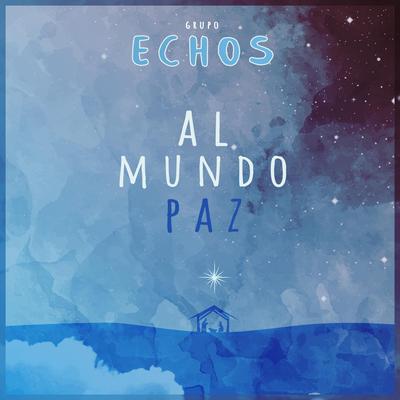 Al Mundo Paz By Grupo Echos's cover