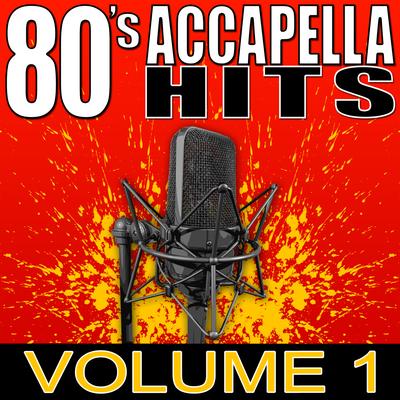 80's Accapella Hits Volume 1's cover