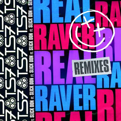 Real Raver (Tsuki Remix) By TS7, Slick Don, TSUKI's cover