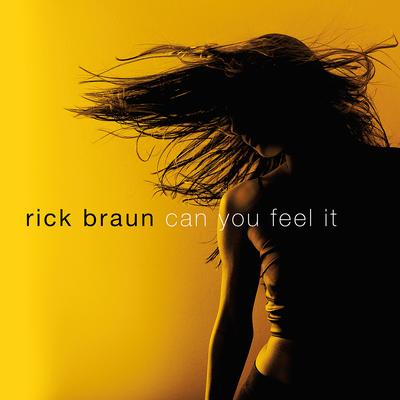 Can You Feel It By Rick Braun's cover