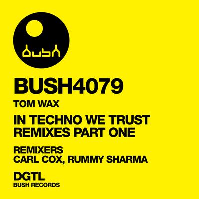 In Techno We Trust (Carl Cox Remix)'s cover