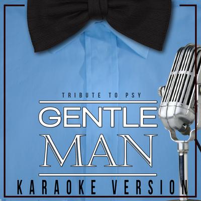 Gentleman (Tribute to Psy) [Karaoke Version]'s cover