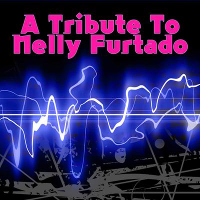 Try (A Tribute to Nelly Furtado)'s cover