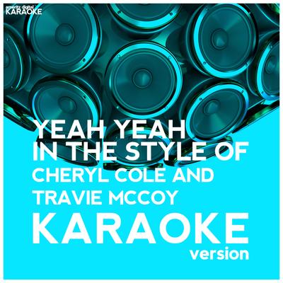 Yeah Yeah (In the Style of Cheryl Cole and Travie Mccoy) [Karaoke Version] - Single's cover