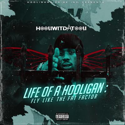 Life of a Hooligan: Fly Like the Fat Factor's cover