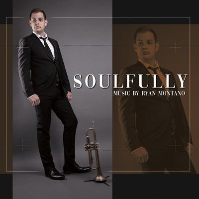 Soulfully By Ryan Montano's cover