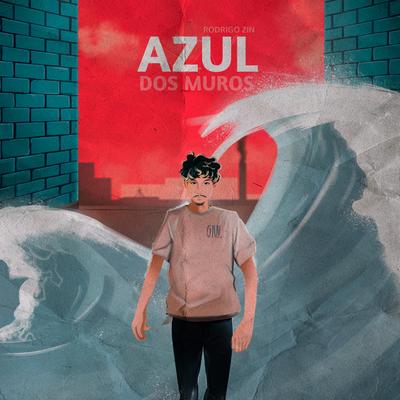 Azul Dos Muros By Rodrigo Zin's cover