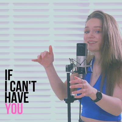 If I Can't Have You (Acoustic) By Saph's Story's cover