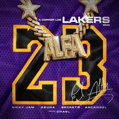 A Correr los Lakers (Remix) [feat. Arcangel & Secreto "el Famoso Biberon"] By El Alfa, Nicky Jam, Ozuna, Arcángel, Secreto "El Famoso Biberon"'s cover