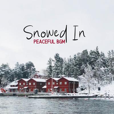 Snowed In - Peaceful BGM's cover