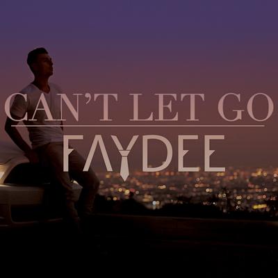 Can't Let Go By Faydee's cover
