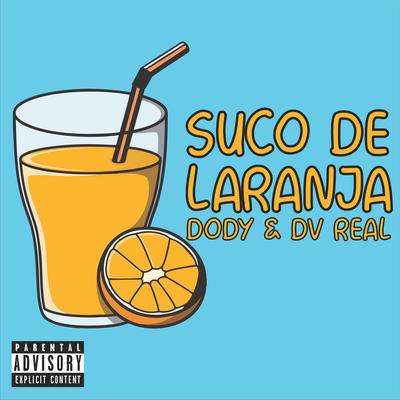 Suco de Laranja By Dody, Dv Real's cover