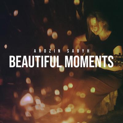 Beautiful Moments By Arozin Sabyh's cover