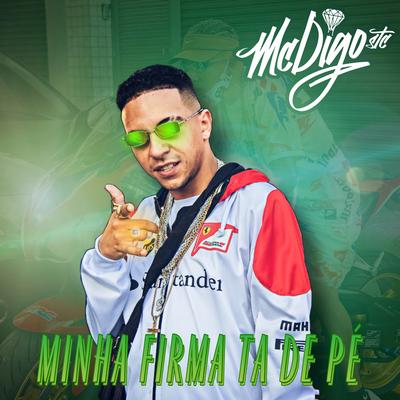 Minha Firma Ta de Pé By Mc Digo STC's cover