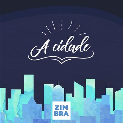 A Cidade By Zimbra's cover