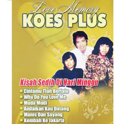 Why Do You Love Me By Koes Plus's cover