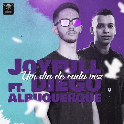 Um Dia de Cada Vez By JoyFull, Diego Albuquerque's cover