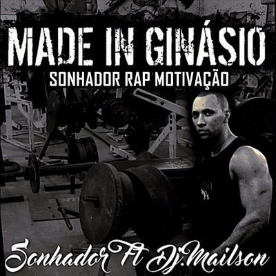 Made In Ginásio By Dj Mailson, Sonhador Rap Motivação's cover