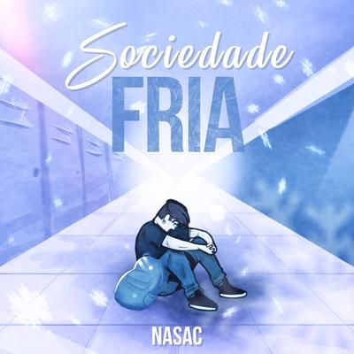 Sociedade Fria By Sadstation, Nasac's cover