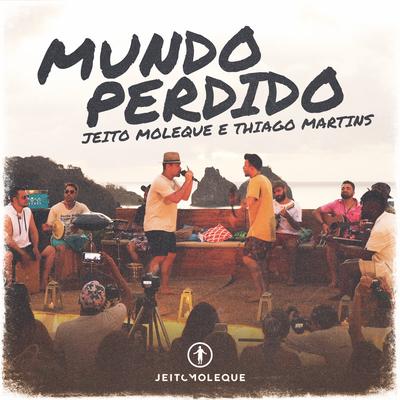 Mundo Perdido By Thiago Martins, Jeito Moleque's cover