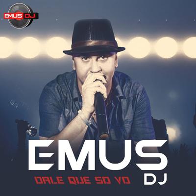 Dale Que So Vo By Emus DJ's cover