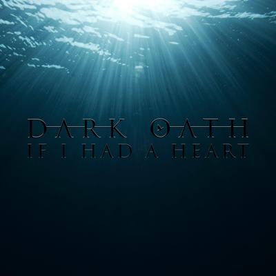 If I Had a Heart By Dark Oath's cover