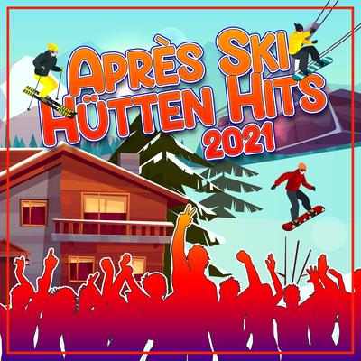 Après Ski Hütten Hits 2021's cover