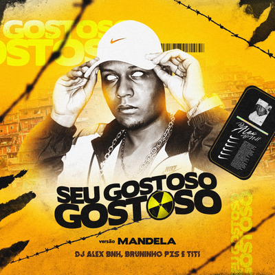 Seu Gostoso, Gostoso By DJ Alex BNH, Dj Bruninho Pzs, DJ TITÍ OFICIAL's cover