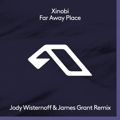 Far Away Place (Jody Wisternoff & James Grant Remix) By Xinobi's cover