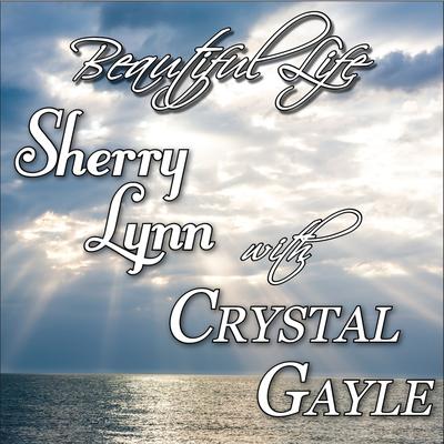 Beautiful Life By Sherry Lynn, Crystal Gayle's cover