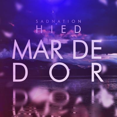 Mar de Dor By Hied, Sadnation's cover