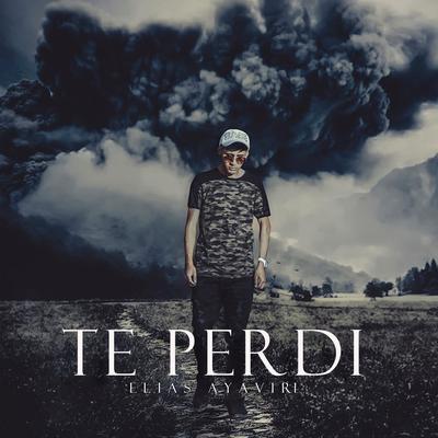 Te Perdi By Elias Ayaviri's cover
