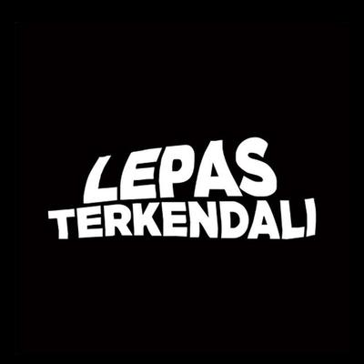 Lepas Terkendali's cover