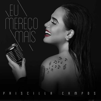 Eu Mereço Mais By Priscilla Campos's cover