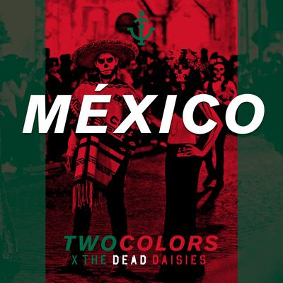 México By The Dead Daisies, twocolors's cover